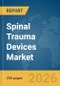 Spinal Trauma Devices Market Report 2026 - Product Thumbnail Image
