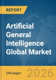 Artificial General Intelligence Global Market Report 2026- Product Image