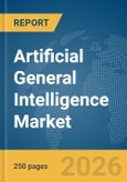 Artificial General Intelligence Market Report 2026- Product Image