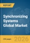 Synchronizing Systems Global Market Report 2026 - Product Thumbnail Image