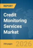 Credit Monitoring Services Market Report 2026- Product Image