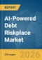 AI-Powered Debt Riskplace Market Report 2026 - Product Thumbnail Image
