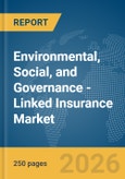 Environmental, Social, and Governance (ESG)-Linked Insurance Market Report 2026- Product Image