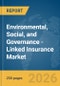 Environmental, Social, and Governance (ESG)-Linked Insurance Market Report 2026 - Product Thumbnail Image