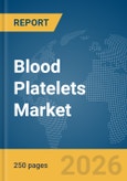 Blood Platelets Market Report 2026- Product Image