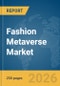 Fashion Metaverse Market Report 2026 - Product Thumbnail Image