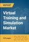 Virtual Training and Simulation Market Report 2026 - Product Thumbnail Image