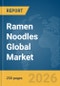Ramen Noodles Global Market Report 2026 - Product Thumbnail Image