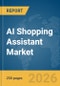 AI Shopping Assistant Market Report 2026 - Product Image