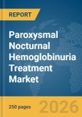 Paroxysmal Nocturnal Hemoglobinuria (PNH) Treatment Market Report 2026- Product Image