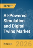 AI-Powered Simulation and Digital Twins Market Report 2026- Product Image