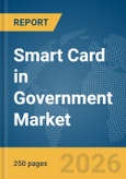 Smart Card in Government Market Report 2026- Product Image