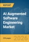AI Augmented Software Engineering Market Report 2026 - Product Thumbnail Image