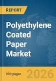 Polyethylene (PE) Coated Paper Market Report 2026- Product Image
