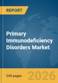 Primary Immunodeficiency Disorders Market Report 2026- Product Image