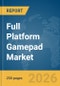 Full Platform Gamepad Market Report 2026 - Product Thumbnail Image