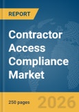 Contractor Access Compliance Market Report 2026- Product Image