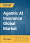 Agentic AI Insurance Global Market Report 2026 - Product Image