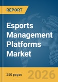 Esports Management Platforms Market Report 2026- Product Image