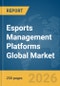 Esports Management Platforms Global Market Report 2026 - Product Thumbnail Image