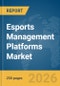 Esports Management Platforms Market Report 2026 - Product Thumbnail Image