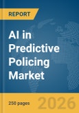 AI in Predictive Policing Market Report 2026- Product Image