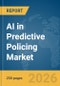 AI in Predictive Policing Market Report 2026 - Product Thumbnail Image