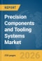 Precision Components and Tooling Systems Market Report 2026 - Product Thumbnail Image