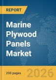 Marine Plywood Panels Market Report 2026- Product Image