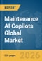 Maintenance AI Copilots Global Market Report 2026 - Product Thumbnail Image