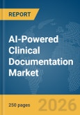 AI-Powered Clinical Documentation Market Report 2026- Product Image