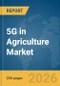 5G in Agriculture Market Report 2026 - Product Thumbnail Image