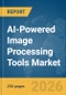 AI-Powered Image Processing Tools Market Report 2026 - Product Thumbnail Image