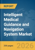 Intelligent Medical Guidance and Navigation System Market Report 2026- Product Image