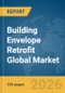 Building Envelope Retrofit Global Market Report 2026 - Product Thumbnail Image