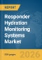 Responder Hydration Monitoring Systems Market Report 2026 - Product Thumbnail Image