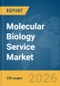Molecular Biology Service Market Report 2026 - Product Image