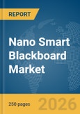 Nano Smart Blackboard Market Report 2026- Product Image