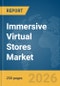 Immersive Virtual Stores Market Report 2026 - Product Thumbnail Image