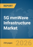 5G mmWave Infrastructure Market Report 2026- Product Image
