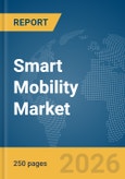 Smart Mobility Market Report 2026- Product Image