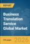Business Translation Service Global Market Report 2026 - Product Thumbnail Image