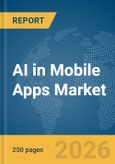 AI in Mobile Apps Market Report 2026- Product Image