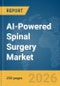 AI-Powered Spinal Surgery Market Report 2026 - Product Thumbnail Image