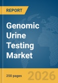 Genomic Urine Testing Market Report 2026- Product Image