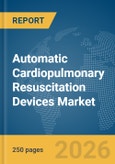 Automatic Cardiopulmonary Resuscitation (CPR) Devices Market Report 2026- Product Image