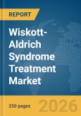 Wiskott-Aldrich Syndrome Treatment Market Report 2026- Product Image