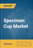 Specimen Cup Market Report 2026- Product Image