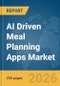 AI Driven Meal Planning Apps Market Report 2026 - Product Image