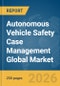 Autonomous Vehicle Safety Case Management Global Market Report 2026 - Product Thumbnail Image